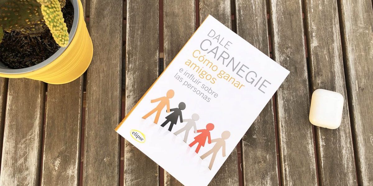 Resumen y frases de Cómo ganar amigos e inlfluir sobre las personas, uno de los mejores libros de liderazgo personal